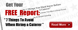 7 Mistakes to Avoid When Hiring a Caterer - Free Report